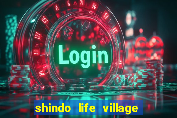 shindo life village blaze private server codes